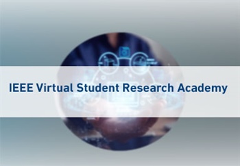 IEEE Virtual Student Research Academy