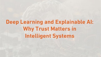 Deep Learning and Explainable AI:  Why Trust Matters in  Intelligent Systems