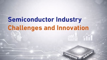 Semiconductor Industry - Challenges and Innovation