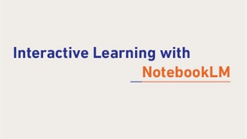 Interactive Learning with NotebookLM
