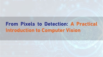 From Pixels to Detection: A Practical Introduction to Computer Vision