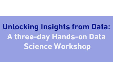 Unlocking Insights from Data: A three-day Hands-on Data Science Workshop
