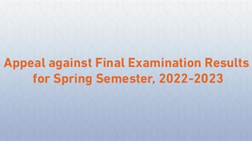 Appeal against Final Examination Results for Spring Semester, 2022-2023